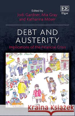 Debt and Austerity: Implications of the Financial Crisis Jodi Gardner Mia Gray Katharina Moser 9781839104343 Edward Elgar Publishing Ltd - książka