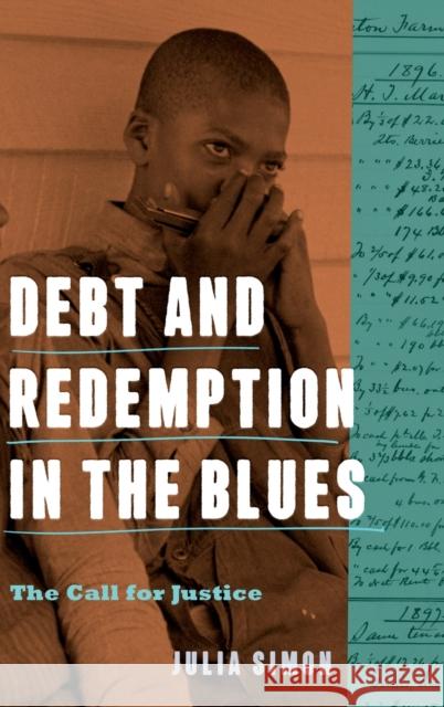 Debt and Redemption in the Blues: The Call for Justice Simon, Julia 9780271094953 Pennsylvania State University Press - książka