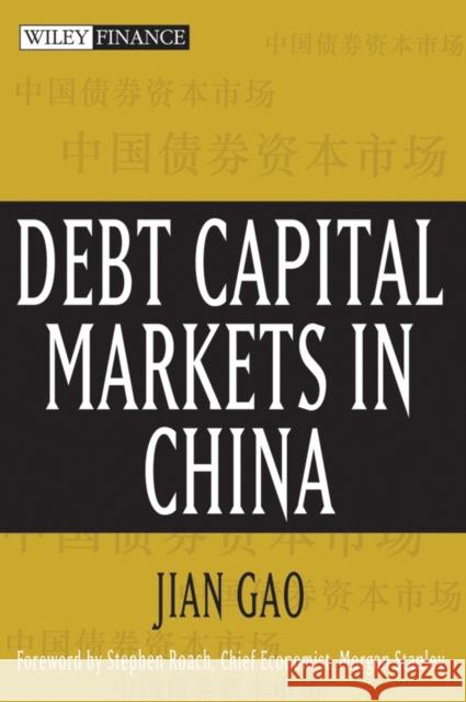 Debt Capital Markets in China Jian Gao 9780471751205 John Wiley & Sons - książka