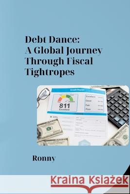 Debt Dance: A Global Journey Through Fiscal Tightropes Rony 9783384281517 Tredition Gmbh - książka