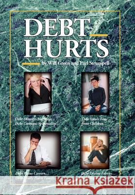 Debt Hurts Will Green Earl Strumpell 9781425994457 Authorhouse - książka