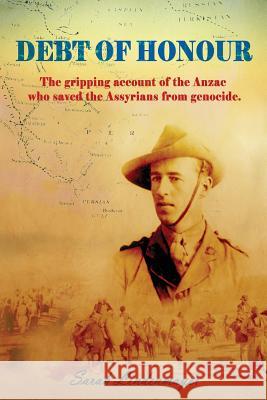 Debt of Honour: How an Anzac saved the Assyrian people from Genocide. Lindenmayer, Sarah 9780648317722 Australian Self Publishing Group - książka