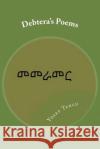 Debtera's Poems Yosef Teshome Teklu 9781540386885 Createspace Independent Publishing Platform
