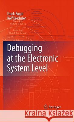 Debugging at the Electronic System Level Frank Rogin Rolf Drechsler 9789048192540 Springer - książka