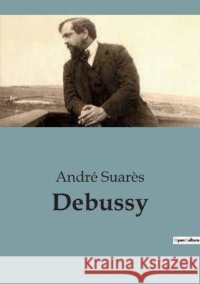 Debussy Andre Suares   9791041915101 Shs Editions - książka