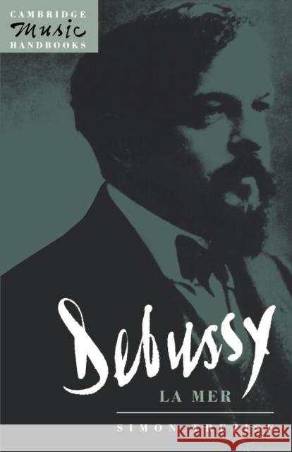 Debussy: La Mer Simon Trezise Julian Rushton 9780521446563 Cambridge University Press - książka