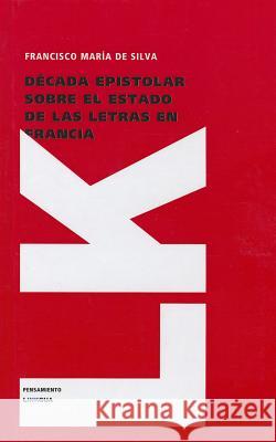 Decada Epistolar Sobre el Estado de las Letras en Francia Pedro Francisco D 9788499538020 Linkgua - książka