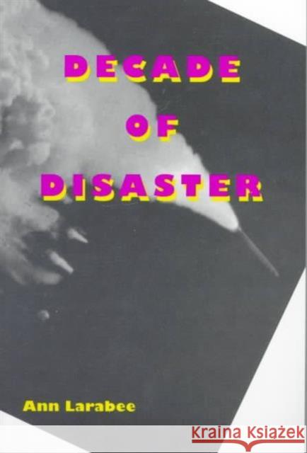 Decade of Disaster Ann Larabee 9780252068201 University of Illinois Press - książka