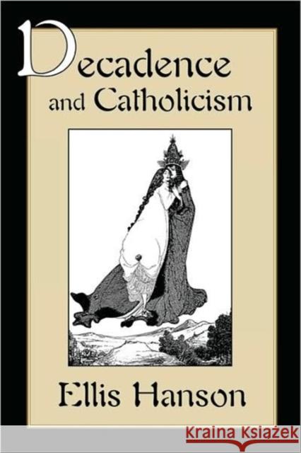 Decadence and Catholicism Ellis Hanson Aubrey Beardsley 9780674194465 Harvard University Press - książka