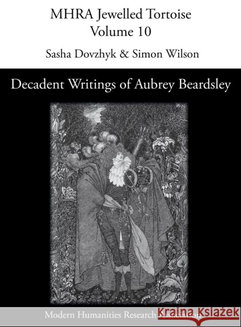Decadent Writings of Aubrey Beardsley Sasha Dovzhyk Simon Wilson 9781839541094 Modern Humanities Research Association - książka