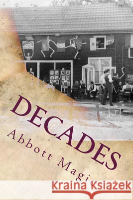 Decades: 80 Year Timeline of Abbott's Magic History Abbott Magic                             Chuck Kleiber 9781499220384 Createspace - książka