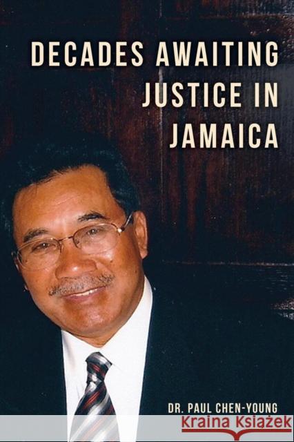 Decades Awaiting Justice in Jamaica Paul Chen-Young 9781627875004 Wheatmark - książka