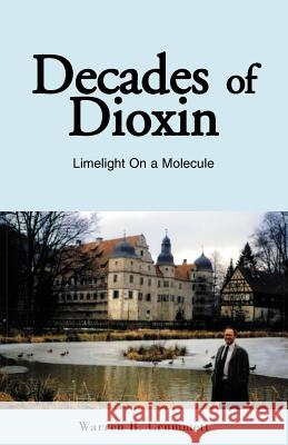 Decades of Dioxin Warren B. Crummett 9781401069070 Xlibris Corporation - książka