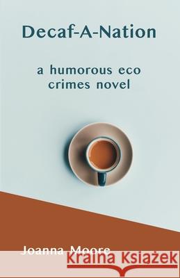Decaf-A-Nation Joanna Moore   9798987137833 Joanna Malaczynski - książka