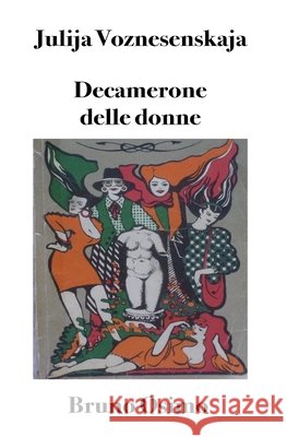 Decamerone delle donne: 100 novelle narrate da 10 donne da un reparto maternità sovietico Julija Voznesenskaja, Bruno Osimo, PH D 9788898467983 Bruno Osimo - książka