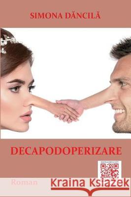 Decapodoperizare: Roman Simona Dancila Vasile Poenaru 9781975892326 Createspace Independent Publishing Platform - książka