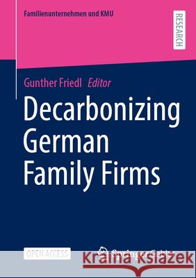 Decarbonizing German Family Firms Gunther Friedl 9783658478001 Springer Gabler - książka