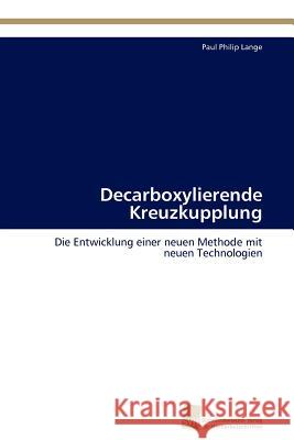 Decarboxylierende Kreuzkupplung Paul Philip Lange 9783838127583 S Dwestdeutscher Verlag F R Hochschulschrifte - książka