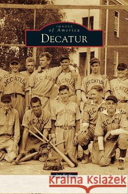 Decatur Joe Earle (Founding Members of the Post-Crash Economics Society at the University of Manchester) 9781531657680 Arcadia Publishing Library Editions - książka