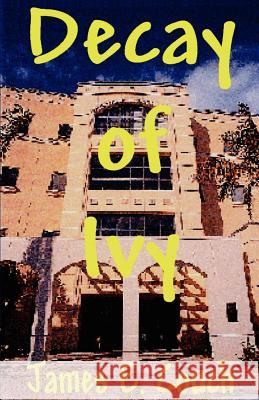 Decay of Ivy James E. Couch 9780595239481 Authors Choice Press - książka