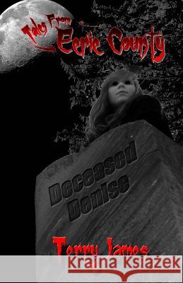 Deceased Denise MR Terry James 9781517234768 Createspace - książka