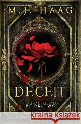 Deceit: A Beauty and the Beast Novel M. J. Haag 9781515046929 Createspace - książka