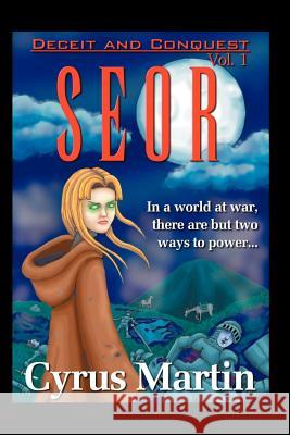 Deceit and Conquest Volume 1: Seor Cyrus Martin 9781411625105 Lulu.com - książka