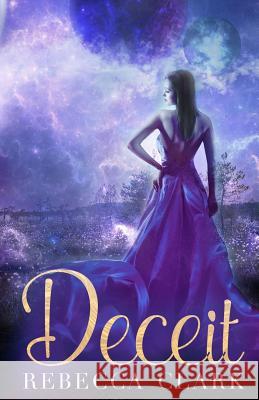 Deceit: Book One of the Stellar Series Rebecca Clark 9780692727720 Rebecca Clark - książka