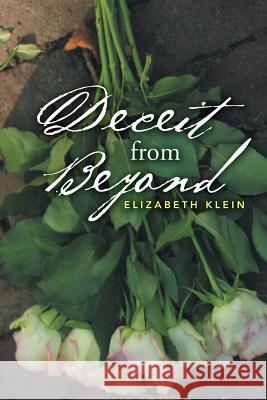 Deceit from Beyond Elizabeth Klein 9781524606237 Authorhouse - książka