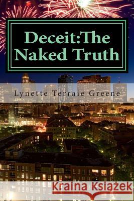 Deceit: The Naked Truth Lynette Terraie Greene 9781482034813 Createspace - książka