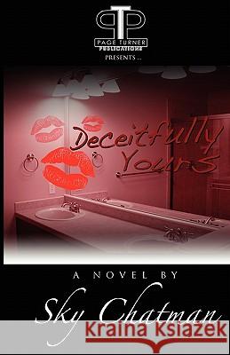 Deceitfully Yours Sky Chatman 9781453870143 Createspace - książka