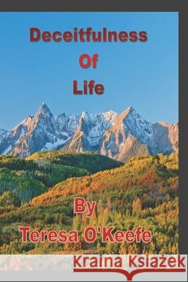 Deceitfulness of Life Teresa O'Keefe 9798761596283 Independently Published - książka