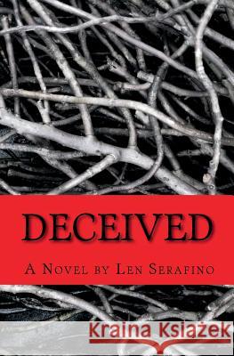 Deceived Len Serafino 9781720566021 Createspace Independent Publishing Platform - książka