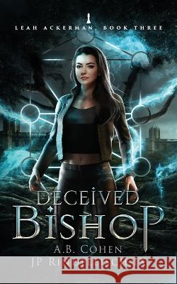 Deceived Bishop: A Paranormal Academy Urban Fantasy (Leah Ackerman Book 3) Jp Rindfleisch IX A B Cohen  9781958924099 9th Publishing LLC - książka