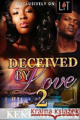 Deceived By Love 2 Mishea, Keke 9781721174812 Createspace Independent Publishing Platform - książka