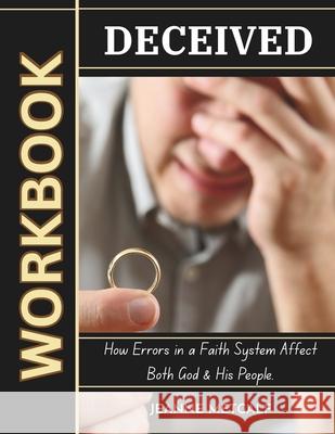 Deceived: How Errors in a Faith System Affect Both God & His People Jeanne Metcalf 9781998561056 Cegullah Publishing & Apologetics Academy - książka