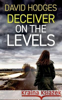 Deceiver on the Levels: an addictive crime thriller full of twists David Hodges 9781805732747 Joffe Books Ltd - książka