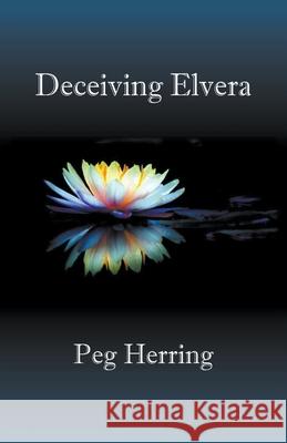 Deceiving Elvera Peg Herring 9781393678892 Gwendolyn Books - książka