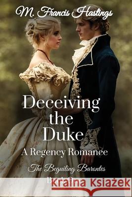 Deceiving the Duke M. Francis Hastings 9781964125121 Rogue Wolf Publishing - książka