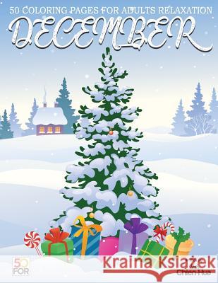 December 50 Coloring Pages For Adults Relaxation Shih, Chien Hua 9781984931368 Createspace Independent Publishing Platform - książka