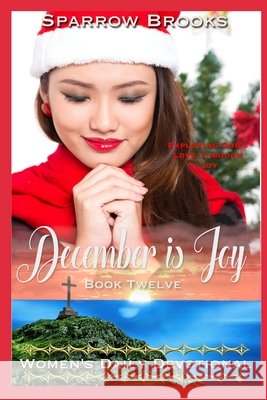 December is Joy!: Women's Daily Devotional Sparrow Brooks, Sienna Morrow 9798565624892 Independently Published - książka