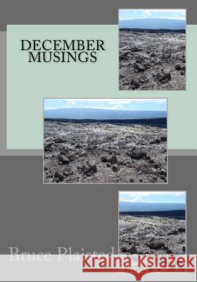 December Musings MR Bruce W. Plaisted 9781505472707 Createspace Independent Publishing Platform - książka