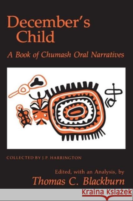 December's Child: A Book of Chumash Oral Narratives Blackburn, Thomas C. 9780520040885 University of California Press - książka