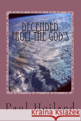 Decended From The God's Hoiland, Paul Karl 9781507849392 Createspace - książka