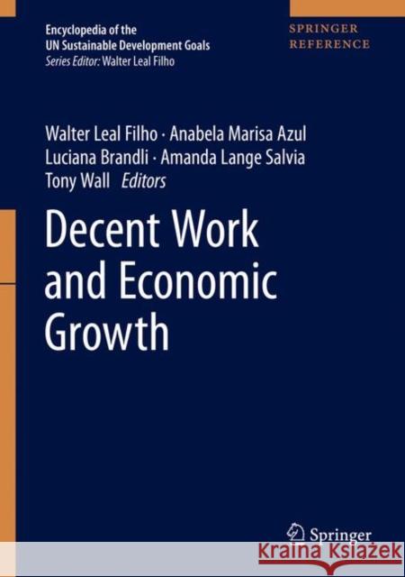 Decent Work and Economic Growth Walter Lea Ulisses Azeiteiro Anabela Marisa Azul 9783319958668 Springer - książka