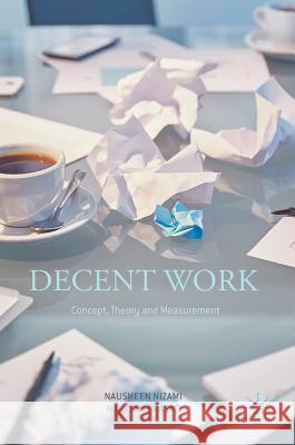 Decent Work: Concept, Theory and Measurement Nausheen Nizami Narayan Prasad 9789811021930 Palgrave MacMillan - książka