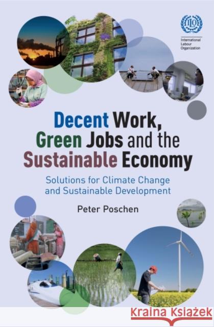 Decent Work, Green Jobs and the Sustainable Economy: Solutions for Climate Change and Sustainable Development Peter Poschen 9781783535187 Greenleaf Publishing (UK) - książka
