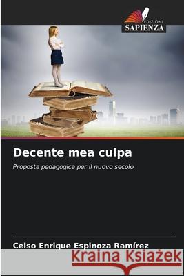 Decente mea culpa Espinoza Ramírez, Celso Enrique 9786209505836 Edizioni Sapienza - książka