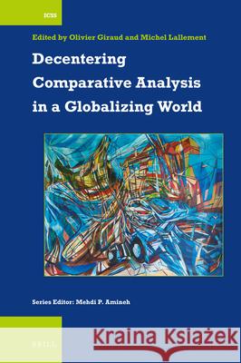 Decentering Comparative Analysis in a Globalizing World Olivier Giraud Michel Lallement 9789004466586 Brill - książka