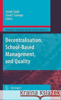 Decentralisation, School-Based Management, and Quality Joseph Zajda David T. Gamage 9789048127023 Springer - książka